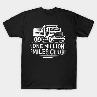 TRUCK DRIVER: One Million Miles Club Gift T-Shirt